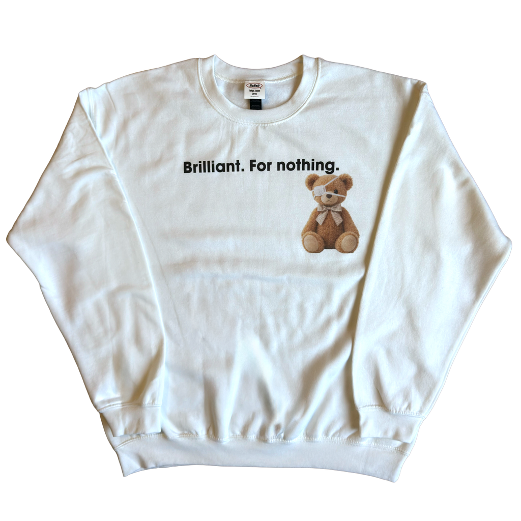Brilliant for nothing Crew (White)