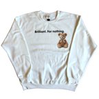 Brilliant for nothing Crew (White)